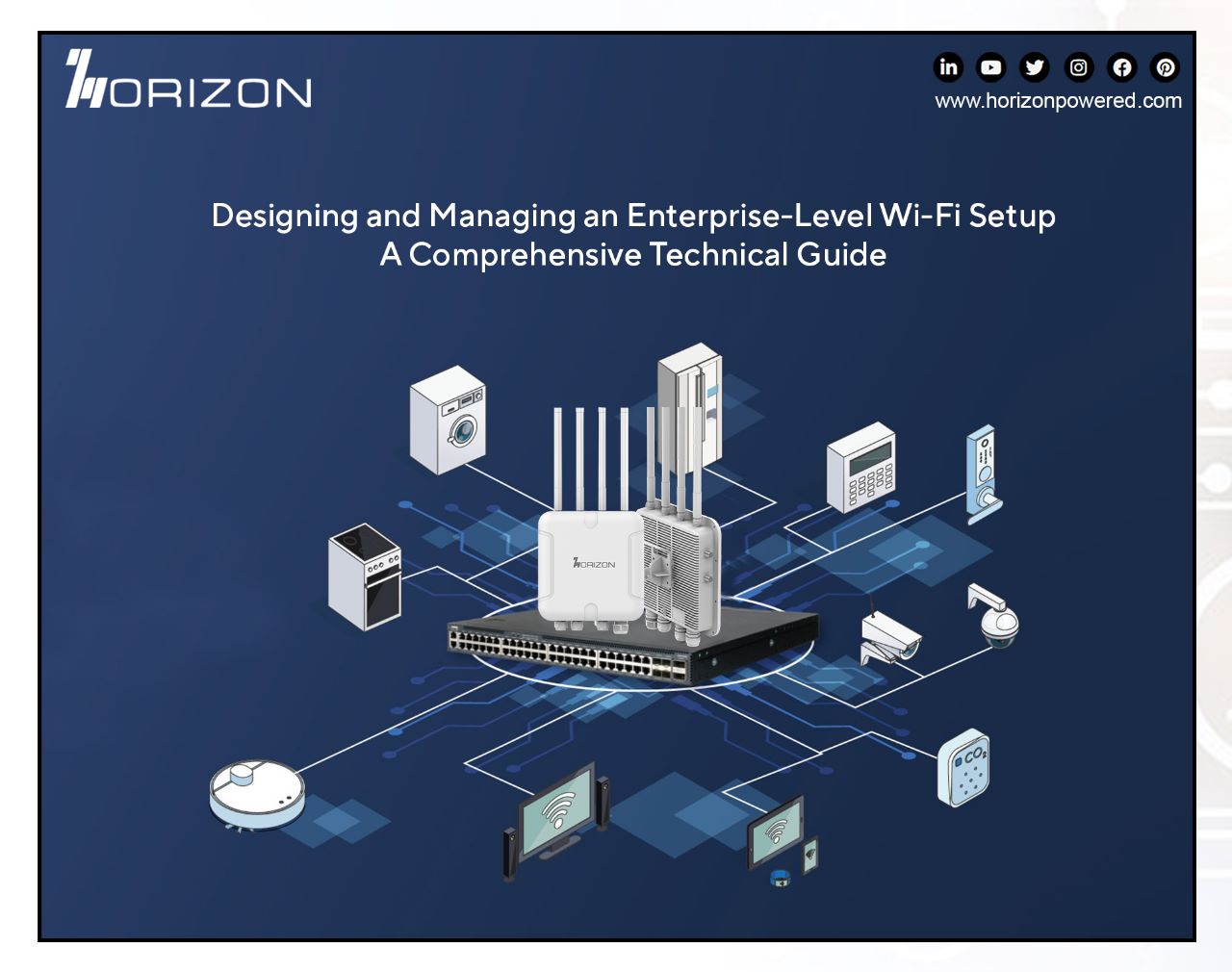 Designing and Managing an Enterprise Wi-Fi Setup: A Comprehensive Technical Guide By HorizonPowered.com Featured Images