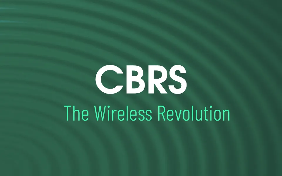 CBRS The Wireless Revolution