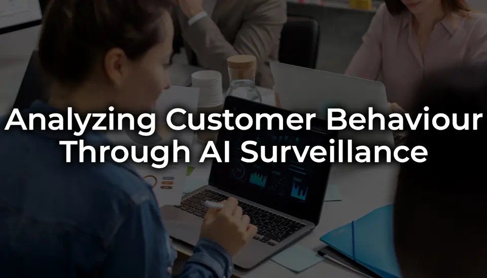 Customer Behaviour Through AI Surveillance 2