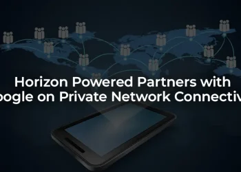 Horizon Powered Partners with Google on Private Network Connectivity 2