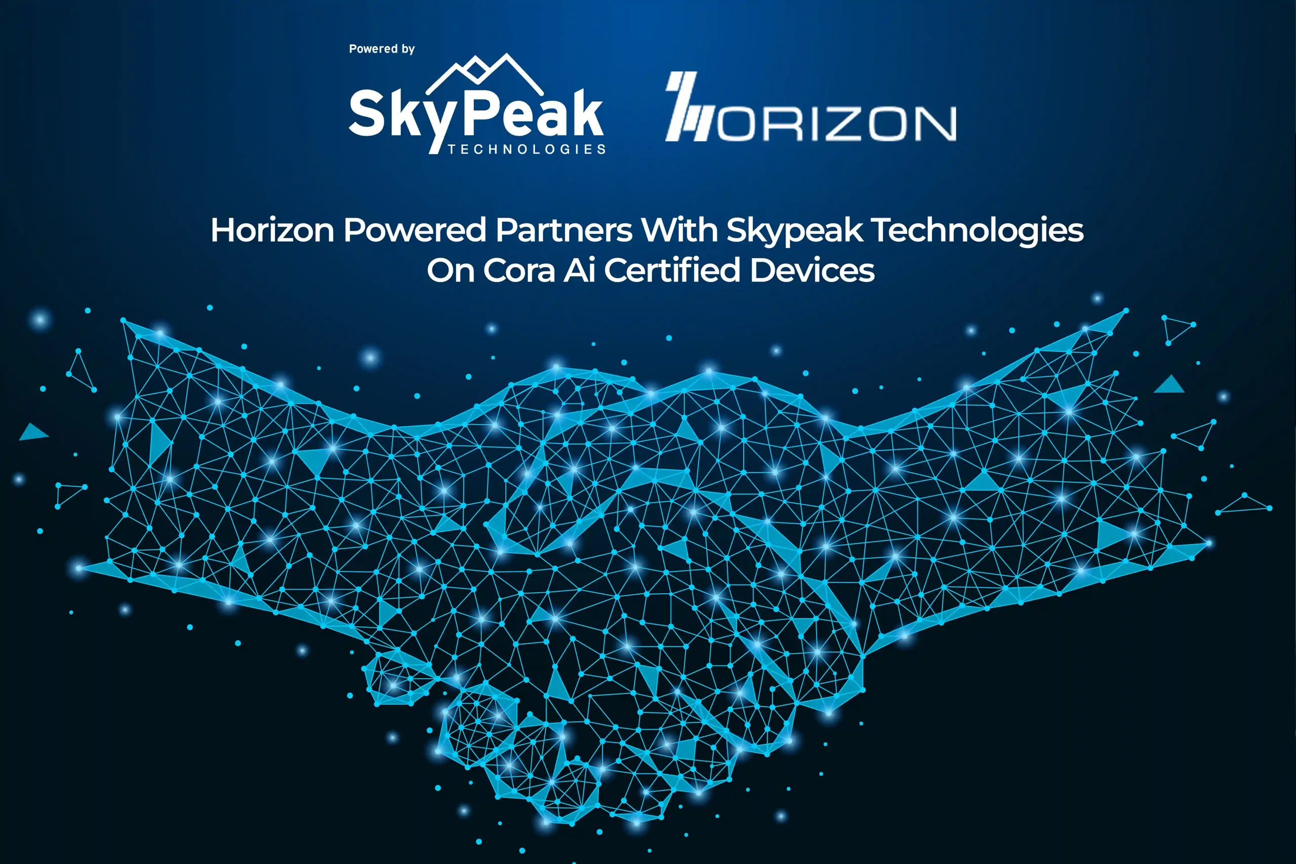 Horizon powered partners with skypeak technologies on cora AI certified devices (2)
